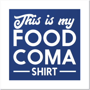 This is my food coma shirt Posters and Art